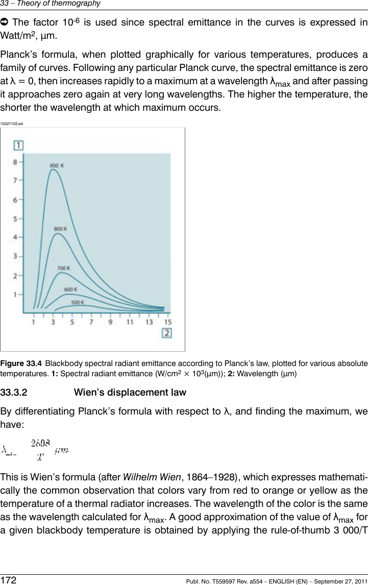 ➲  The  factor  10-6 is used since spectral emittance in the curves is expressed inWatt/m2, μm.Planck’s formula, when plotted graphically for various temperatures, produces afamily of curves. Following any particular Planck curve, the spectral emittance is zeroat λ = 0, then increases rapidly to a maximum at a wavelength λmax and after passingit approaches zero again at very long wavelengths. The higher the temperature, theshorter the wavelength at which maximum occurs.10327103;a4Figure 33.4 Blackbody spectral radiant emittance according to Planck’s law, plotted for various absolutetemperatures. 1: Spectral radiant emittance (W/cm2× 103(μm)); 2: Wavelength (μm)33.3.2 Wien’s displacement lawBy differentiating Planck’s formula with respect to λ, and finding the maximum, wehave:This is Wien’s formula (after Wilhelm Wien, 1864–1928), which expresses mathemati-cally the common observation that colors vary from red to orange or yellow as thetemperature of a thermal radiator increases. The wavelength of the color is the sameas the wavelength calculated for λmax. A good approximation of the value of λmax fora given blackbody temperature is obtained by applying the rule-of-thumb 3 000/T172 Publ. No. T559597 Rev. a554 – ENGLISH (EN) – September 27, 201133 – Theory of thermography