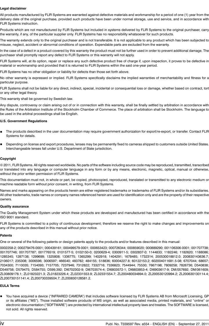 Legal disclaimerAll products manufactured by FLIR Systems are warranted against defective materials and workmanship for a period of one (1) year from thedelivery date of the original purchase, provided such products have been under normal storage, use and service, and in accordance withFLIR Systems instruction.Products which are not manufactured by FLIR Systems but included in systems delivered by FLIR Systems to the original purchaser, carrythe warranty, if any, of the particular supplier only. FLIR Systems has no responsibility whatsoever for such products.The warranty extends only to the original purchaser and is not transferable. It is not applicable to any product which has been subjected tomisuse, neglect, accident or abnormal conditions of operation. Expendable parts are excluded from the warranty.In the case of a defect in a product covered by this warranty the product must not be further used in order to prevent additional damage. Thepurchaser shall promptly report any defect to FLIR Systems or this warranty will not apply.FLIR Systems will, at its option, repair or replace any such defective product free of charge if, upon inspection, it proves to be defective inmaterial or workmanship and provided that it is returned to FLIR Systems within the said one-year period.FLIR Systems has no other obligation or liability for defects than those set forth above.No other warranty is expressed or implied. FLIR Systems specifically disclaims the implied warranties of merchantability and fitness for aparticular purpose.FLIR Systems shall not be liable for any direct, indirect, special, incidental or consequential loss or damage, whether based on contract, tortor any other legal theory.This warranty shall be governed by Swedish law.Any dispute, controversy or claim arising out of or in connection with this warranty, shall be finally settled by arbitration in accordance withthe Rules of the Arbitration Institute of the Stockholm Chamber of Commerce. The place of arbitration shall be Stockholm. The language tobe used in the arbitral proceedings shall be English.U.S. Government Regulations■The products described in the user documentation may require government authorization for export/re-export, or transfer. Contact FLIRSystems for details.■Depending on license and export procedures, lenses may be permanently fixed to cameras shipped to customers outside United States.Interchangeable lenses fall under U.S. Department of State jurisdiction.Copyright© 2011, FLIR Systems. All rights reserved worldwide. No parts of the software including source code may be reproduced, transmitted, transcribedor translated into any language or computer language in any form or by any means, electronic, magnetic, optical, manual or otherwise,without the prior written permission of FLIR Systems.This documentation must not, in whole or part, be copied, photocopied, reproduced, translated or transmitted to any electronic medium ormachine readable form without prior consent, in writing, from FLIR Systems.Names and marks appearing on the products herein are either registered trademarks or trademarks of FLIR Systems and/or its subsidiaries.All other trademarks, trade names or company names referenced herein are used for identification only and are the property of their respectiveowners.Quality assuranceThe Quality Management System under which these products are developed and manufactured has been certified in accordance with theISO 9001 standard.FLIR Systems is committed to a policy of continuous development; therefore we reserve the right to make changes and improvements onany of the products described in this manual without prior notice.PatentsOne or several of the following patents or design patents apply to the products and/or features described in this manual:0002258-2; 000279476-0001; 000439161; 000499579-0001; 000653423; 000726344; 000859020; 000889290; 001106306-0001; 001707738;001707746; 001707787; 001776519; 0101577-5; 0102150-0; 0200629-4; 0300911-5; 0302837-0; 1144833; 1182246; 1182620; 1188086;1285345; 1287138; 1299699; 1325808; 1336775; 1365299; 1402918; 1404291; 1678485; 1732314; 200530018812.0; 200830143636.7;2106017; 235308; 3006596; 3006597; 466540; 483782; 484155; 518836; 60004227.8; 60122153.2; 602004011681.5-08; 6707044; 68657;7034300; 7110035; 7154093; 7157705; 7237946; 7312822; 7332716; 7336823; 7544944; 75530; 7667198; 7809258; 7826736; D540838;D549758; D579475; D584755; D599,392; DI6702302-9; DI6703574-4; DI6803572-1; DI6803853-4; DI6903617-9; DM/057692; DM/061609;ZL00809178.1; ZL01823221.3; ZL01823226.4; ZL02331553.9; ZL02331554.7; ZL200480034894.0; ZL200530120994.2; ZL200630130114.4;ZL200730151141.4; ZL200730339504.7; ZL200830128581.2.EULA Terms■You have acquired a device (“INFRARED CAMERA”) that includes software licensed by FLIR Systems AB from Microsoft Licensing, GPor its affiliates (“MS”). Those installed software products of MS origin, as well as associated media, printed materials, and “online” orelectronic documentation (“SOFTWARE”) are protected by international intellectual property laws and treaties. The SOFTWARE is licensed,not sold. All rights reserved.iv Publ. No. T559597 Rev. a554 – ENGLISH (EN) – September 27, 2011