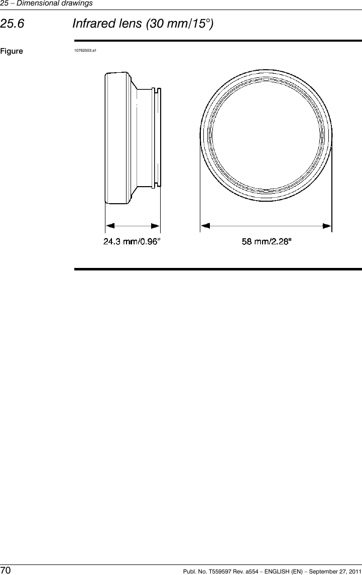 25.6 Infrared lens (30 mm/15°)Figure 10762503;a170 Publ. No. T559597 Rev. a554 – ENGLISH (EN) – September 27, 201125 – Dimensional drawings