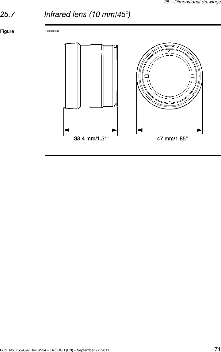 25.7 Infrared lens (10 mm/45°)Figure 10762403;a1Publ. No. T559597 Rev. a554 – ENGLISH (EN) – September 27, 2011 7125 – Dimensional drawings