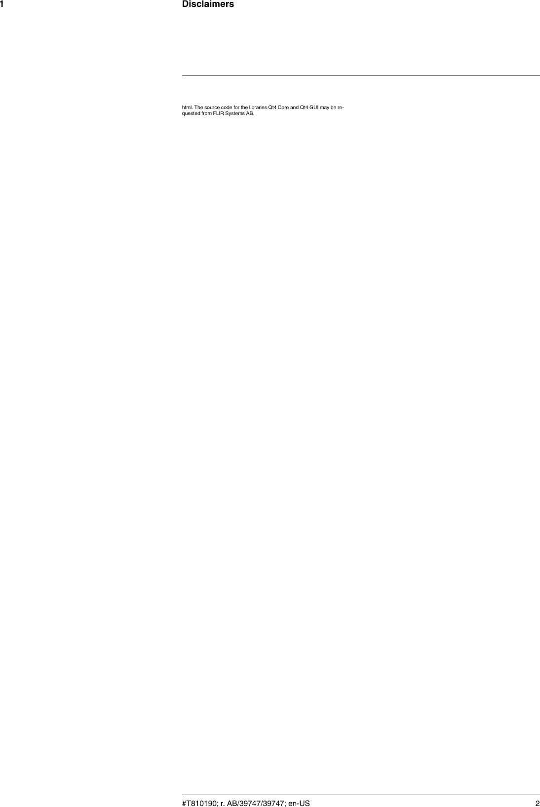 Disclaimers1html. The source code for the libraries Qt4 Core and Qt4 GUI may be re-quested from FLIR Systems AB.#T810190; r. AB/39747/39747; en-US 2
