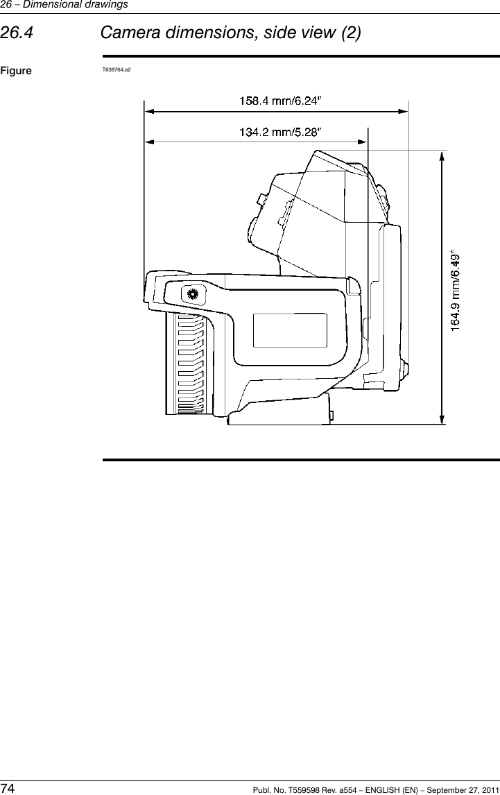 26.4 Camera dimensions, side view (2)Figure T638764;a274 Publ. No. T559598 Rev. a554 – ENGLISH (EN) – September 27, 201126 – Dimensional drawings