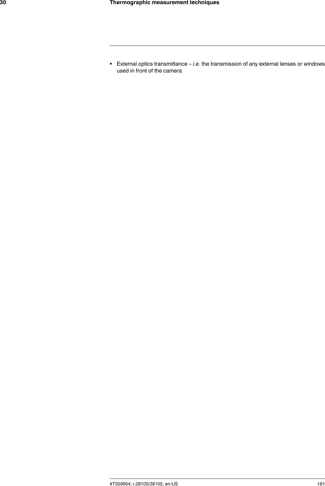 Thermographic measurement techniques30• External optics transmittance – i.e. the transmission of any external lenses or windowsused in front of the camera#T559954; r.28105/28105; en-US 161