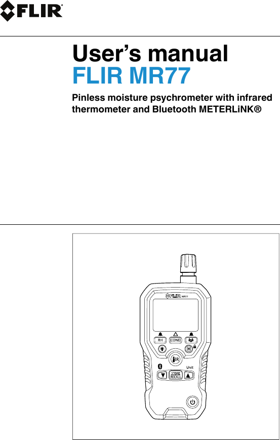 User’s manualFLIR MR77Pinless moisture psychrometer with infraredthermometer and Bluetooth METERLiNK®