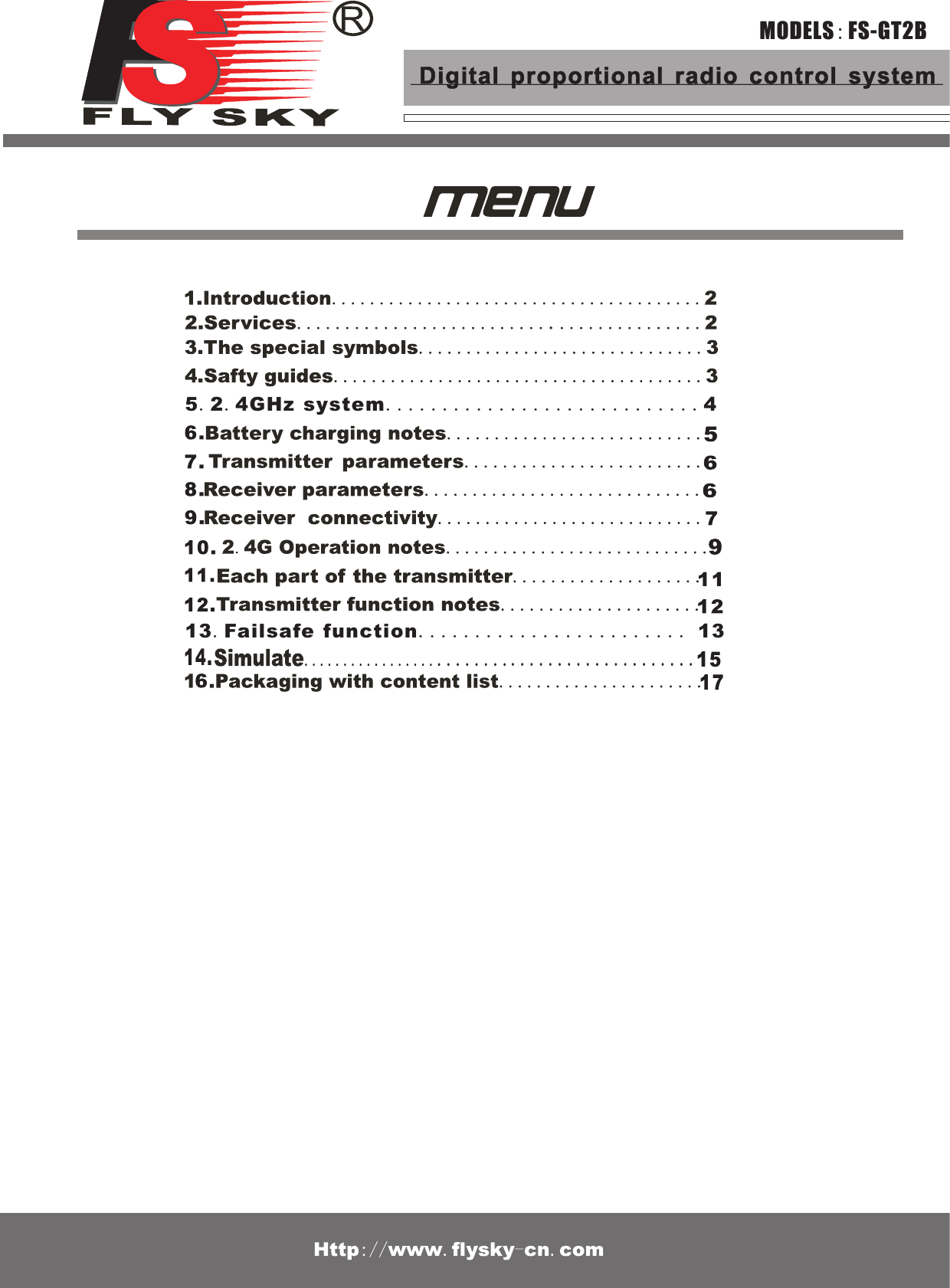 5.2.4GHz system............................413.Failsafe function........................ 13MODELS:FS-GT2BDigital proportional radio control system