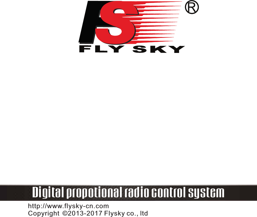 http://www.flysky-cn.comCopyright ©2013-2017 Flysky co., ltdDigital propotional radio control system