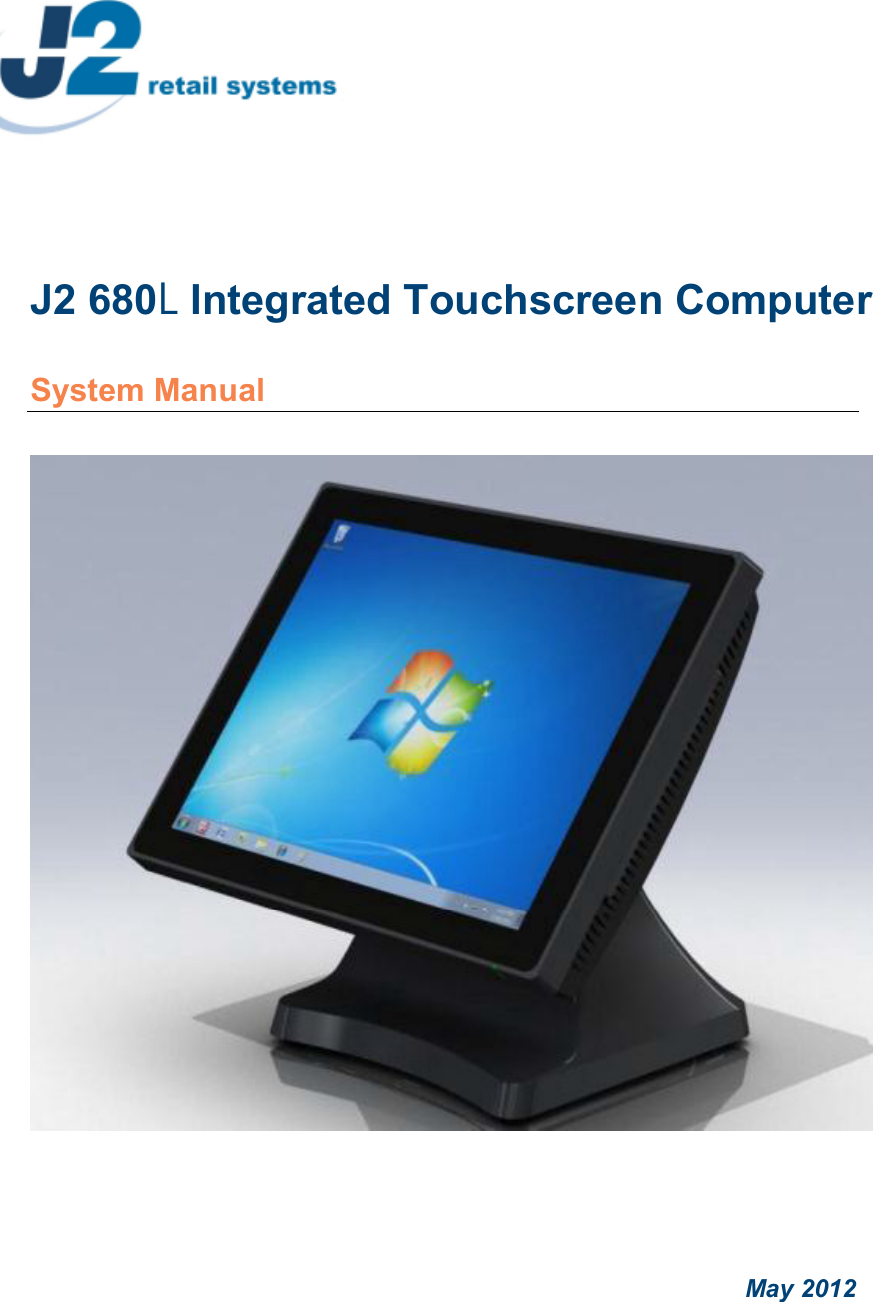 J2 680L Integrated Touchscreen ComputerSystem Manual May 2012 