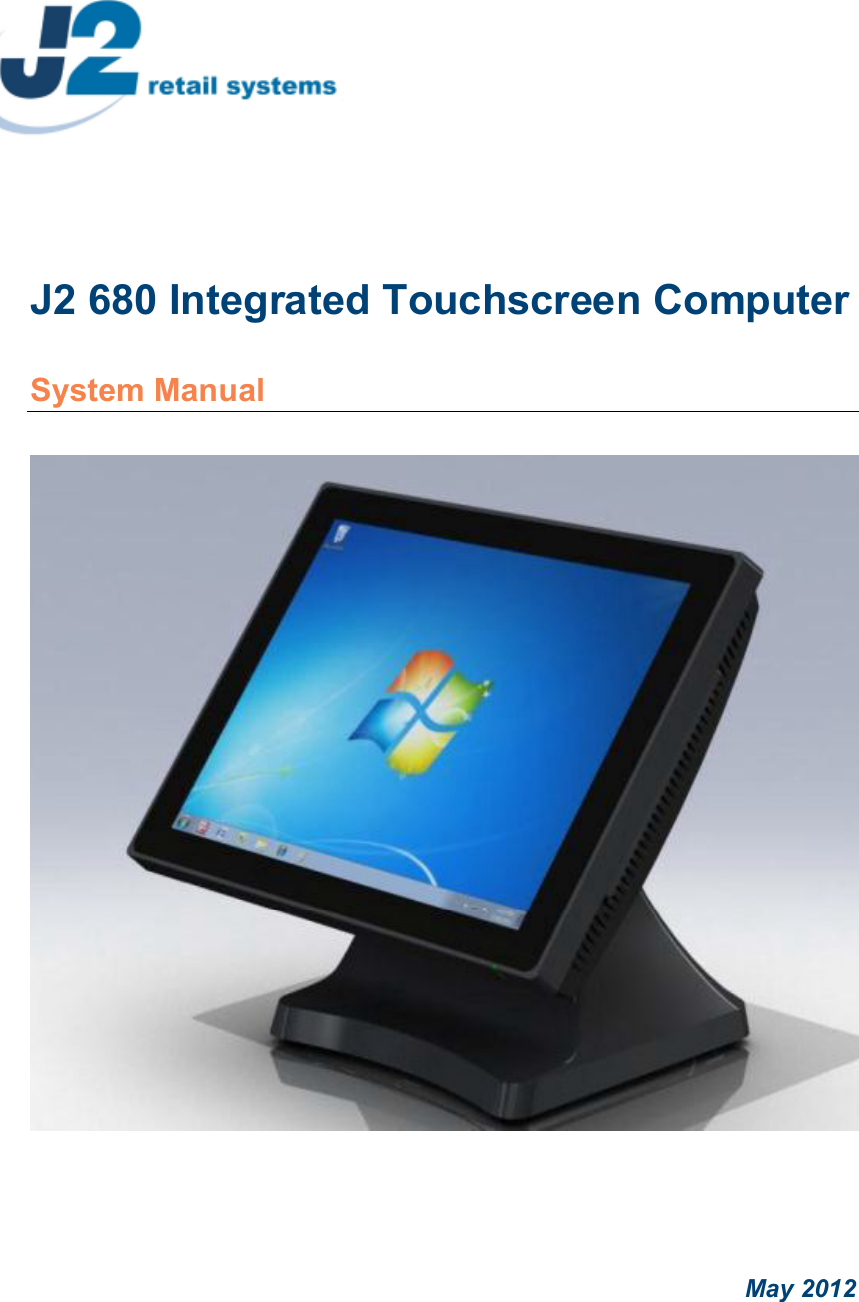 J2 680 Integrated Touchscreen Computer System Manual May 2012 