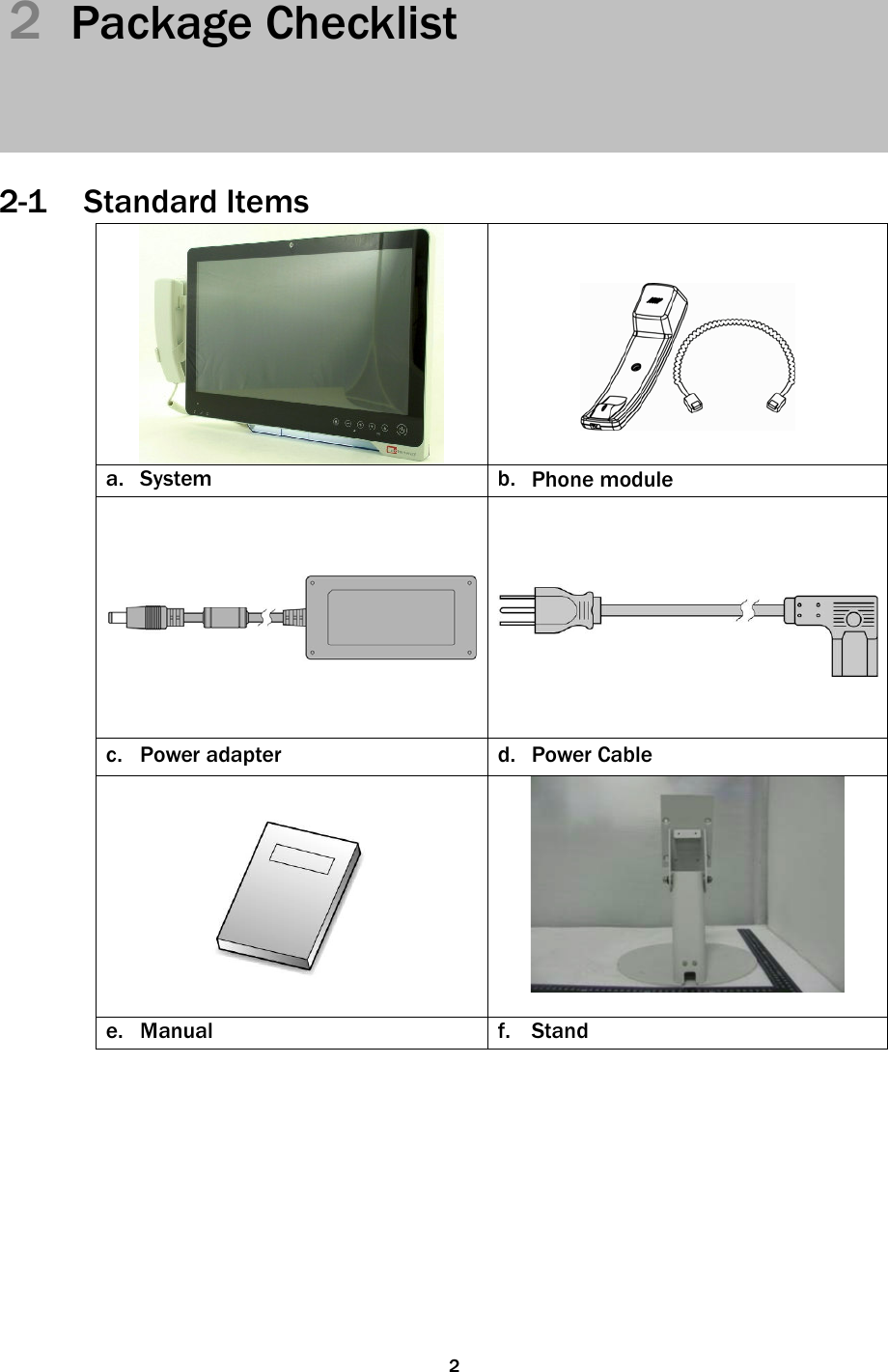   22  Package Checklist        2-1 Standard Items    a. System b. Phone module    c. Power adapter  d. Power Cable    e. Manual  f. Stand 