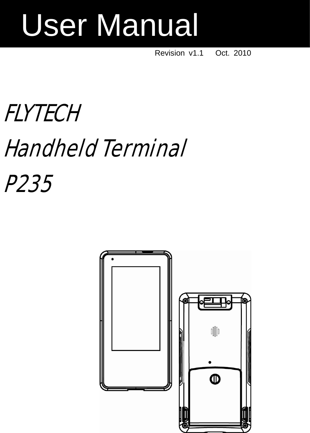  Revision v1.1   Oct. 2010    FLYTECH Handheld Terminal P235       User Manual 