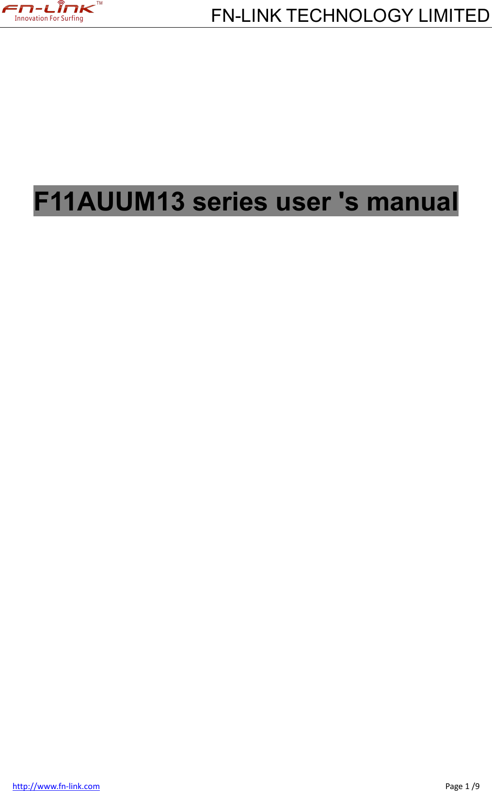 FN-LINK TECHNOLOGY LIMITEDhttp://www.fn-link.com Page 1 /9F11AUUM13 series user &apos;s manual