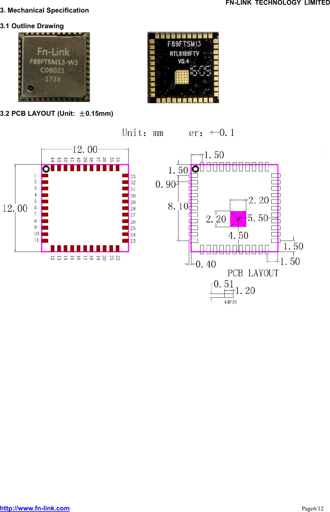 FN-LINK TECHNOLOGY LIMITEDhttp://www.fn-link.com Page6/123. Mechanical Specification3.1 Outline Drawing3.2 PCB LAYOUT (Unit: ±0.15mm)