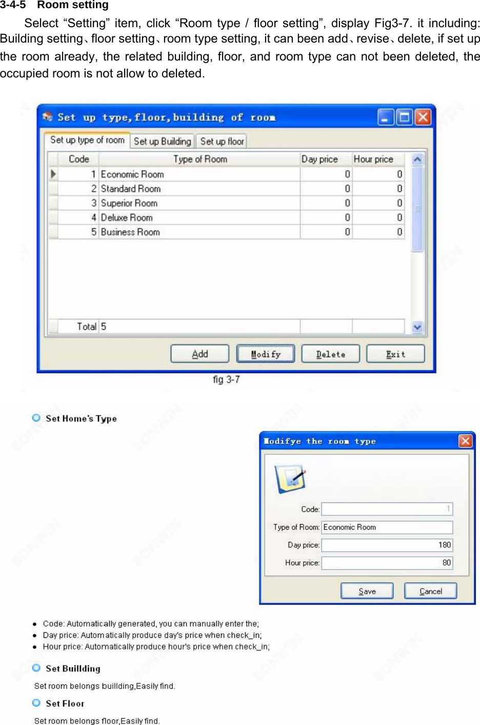 3-4-5  Room setting   Select “Setting” item, click “Room type / floor setting”, display Fig3-7. it including: Building setting、floor setting、room type setting, it can been add、revise、delete, if set up the room already, the related building, floor, and room type can not been deleted, the occupied room is not allow to deleted.   