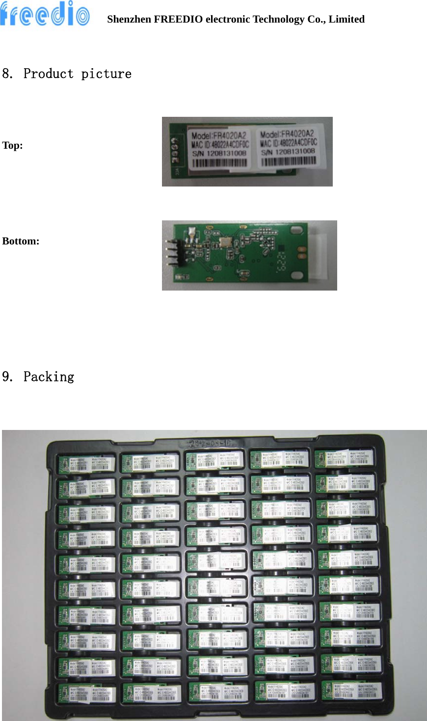         Shenzhen FREEDIO electronic Technology Co., Limited   8. Product picture   Top:    Bottom:     9. Packing            