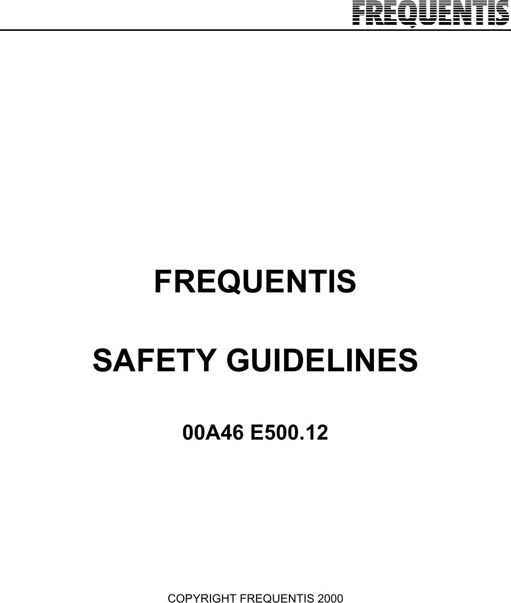 FREQUENTISSAFETY GUIDELINES00A46 E500.12COPYRIGHT FREQUENTIS 2000