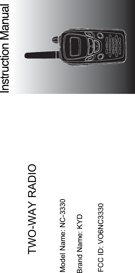 TWO-WAY RADIOModel Name: NC-3330         Brand Name: KYDFCC ID: VO6NC3330