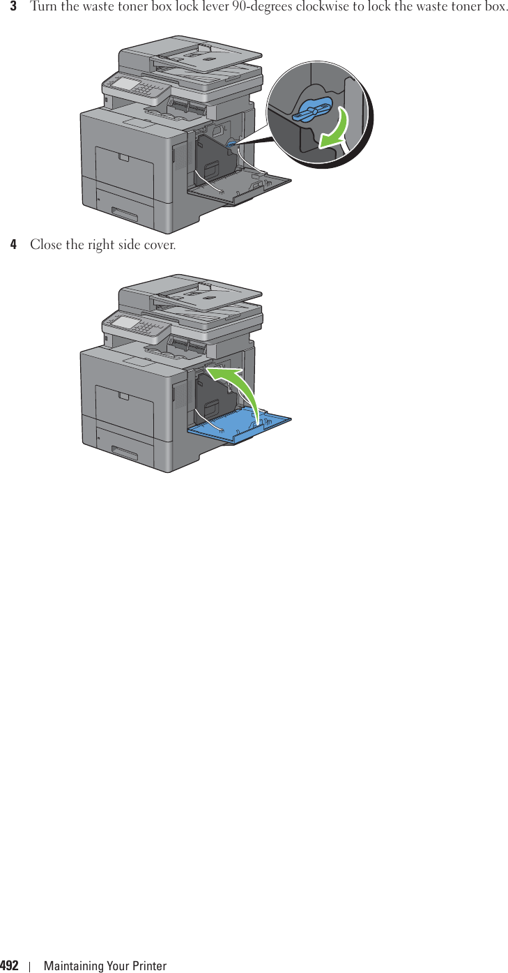 492 Maintaining Your Printer3Turn the waste toner box lock lever 90-degrees clockwise to lock the waste toner box.4Close the right side cover.