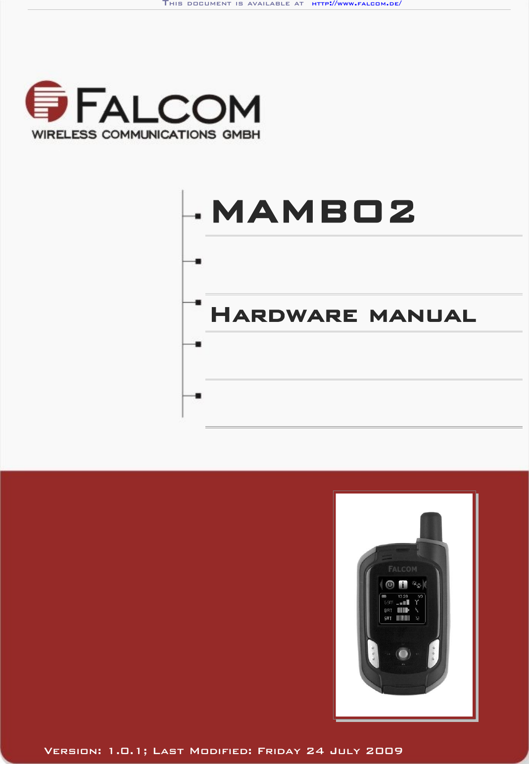 THIS DOCUMENT IS AVAILABLE AT  HTTP://WWW.FALCOM.DE/.MAMBO2 Hardware manual Version: 1.0.1; Last Modified: Friday 24 July 2009