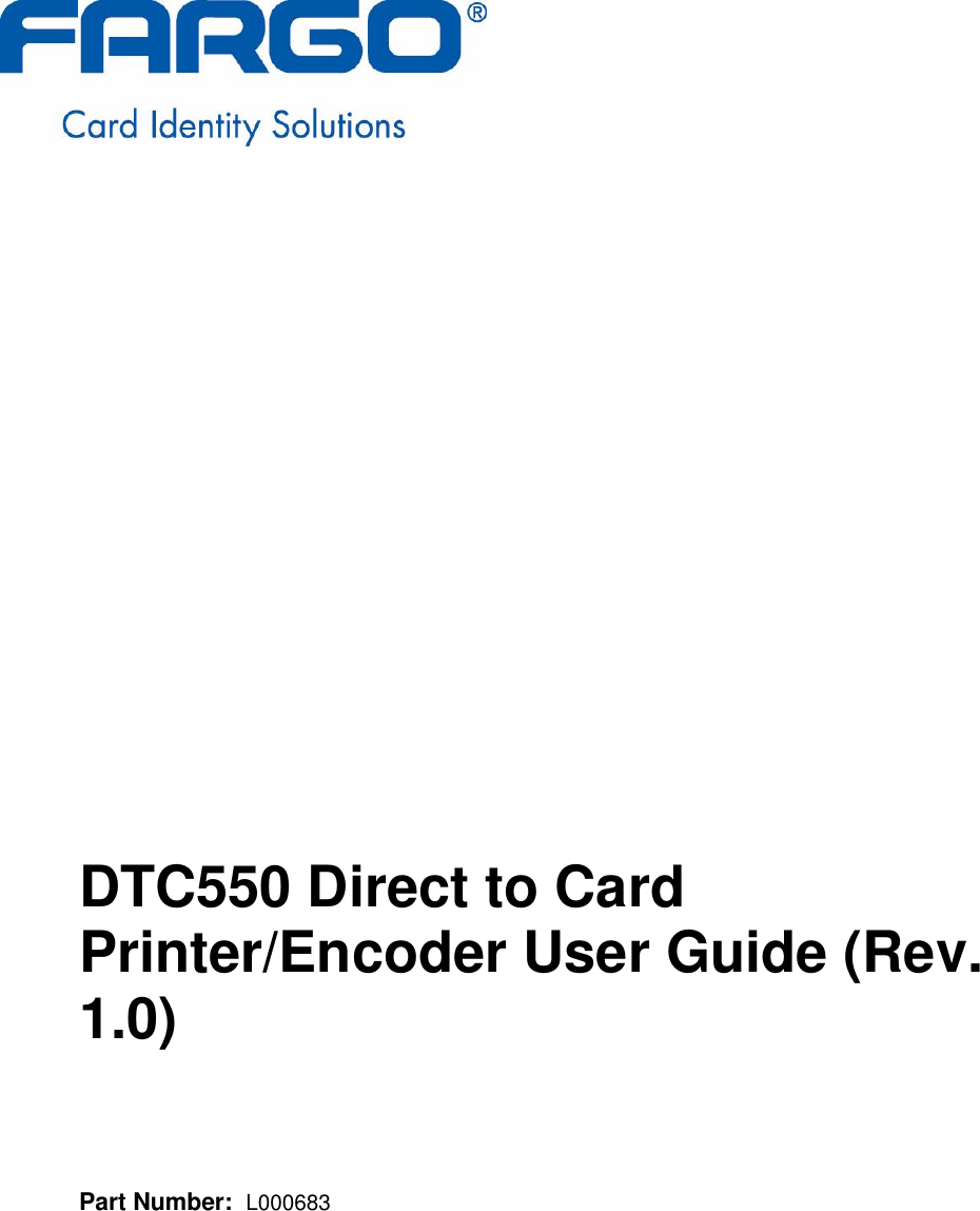                   DTC550 Direct to Card Printer/Encoder User Guide (Rev. 1.0)    Part Number:  L000683 