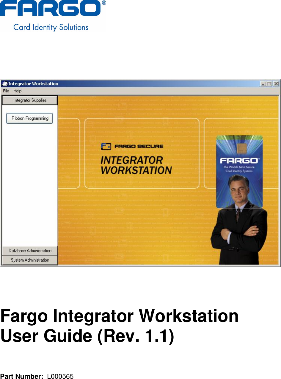           Fargo Integrator Workstation User Guide (Rev. 1.1)   Part Number:  L000565 