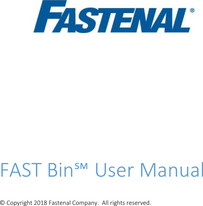                                                                                   FAST Bin℠ User Manual © Copyright 2018 Fastenal Company.  All rights reserved. 