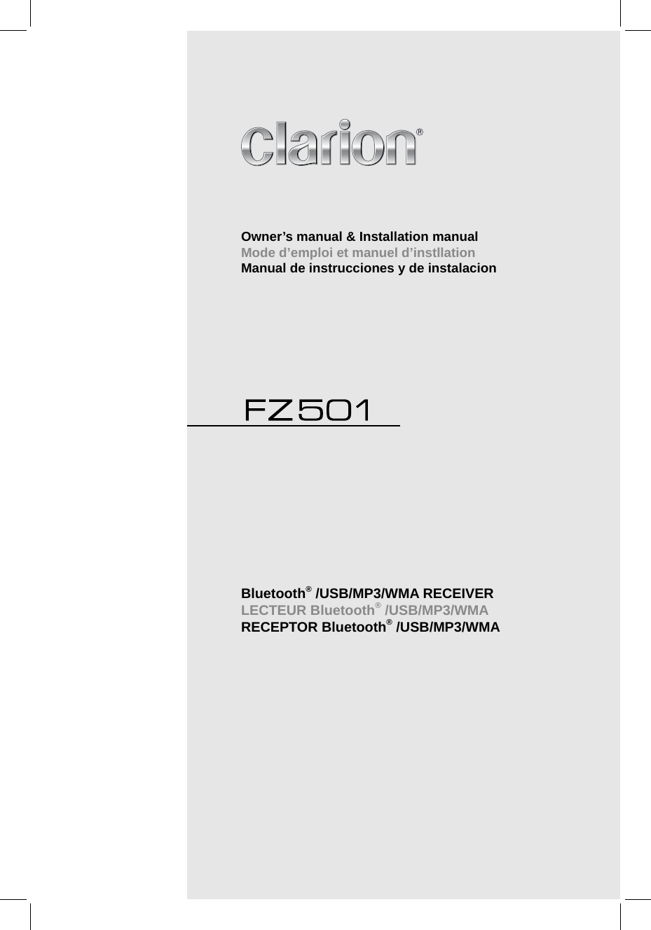 Owner’s manual &amp; Installation manualMode d’emploi et manuel d’instllationManual de instrucciones y de instalacionBluetooth® /USB/MP3/WMA RECEIVERLECTEUR Bluetooth® /USB/MP3/WMA RECEPTOR Bluetooth® /USB/MP3/WMA