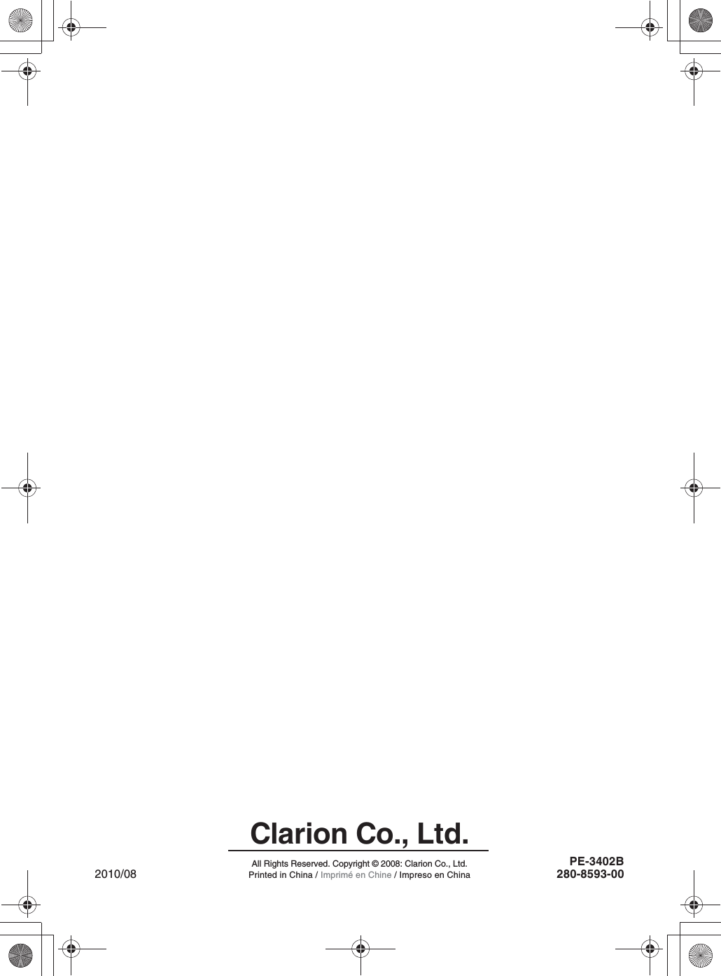 Clarion Co., Ltd.All Rights Reserved. Copyright © 2008: Clarion Co., Ltd.Printed in China / Imprimé en Chine / Impreso en China2010/08PE-3402B280-8593-00