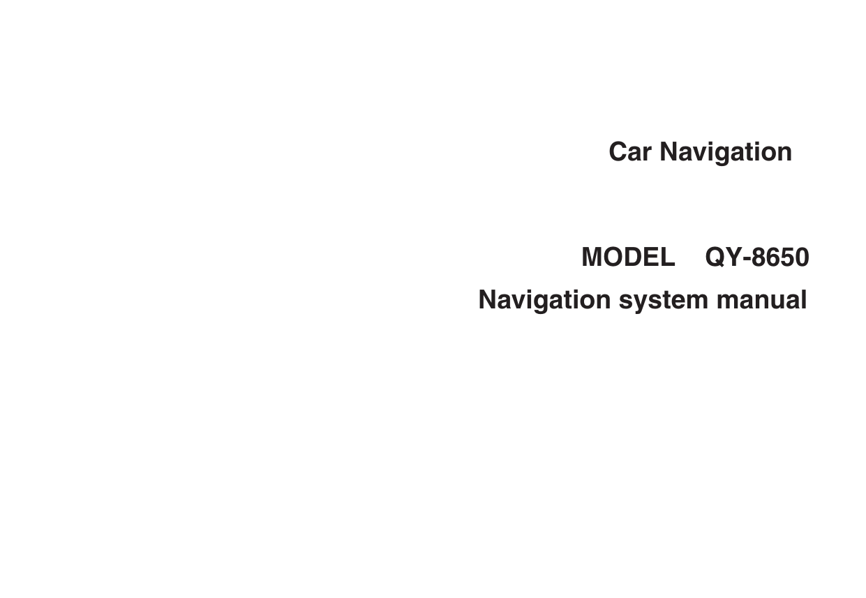 MODEL    QY-8650Navigation system manualCar Navigation