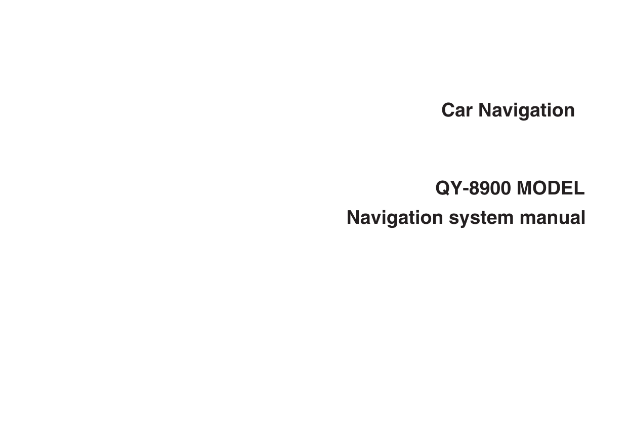 QY-8900  MODEL                           Navigation system manualCar Navigation