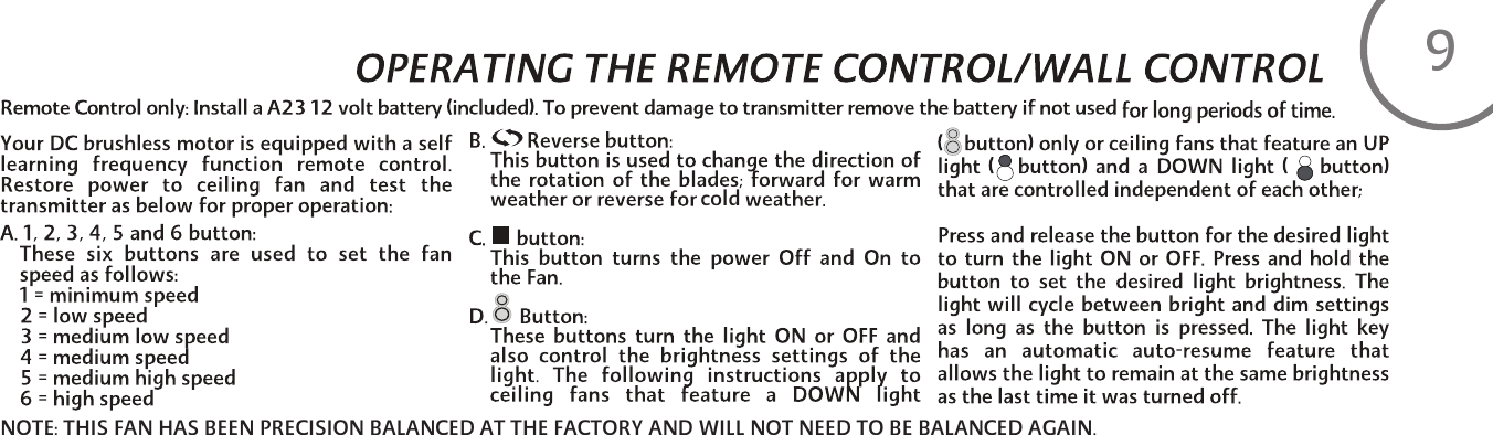 9NOTE: THIS FAN HAS BEEN PRECISION BALANCED AT THE FACTORY AND WILL NOT NEED TO BE BALANCED AGAIN.cold