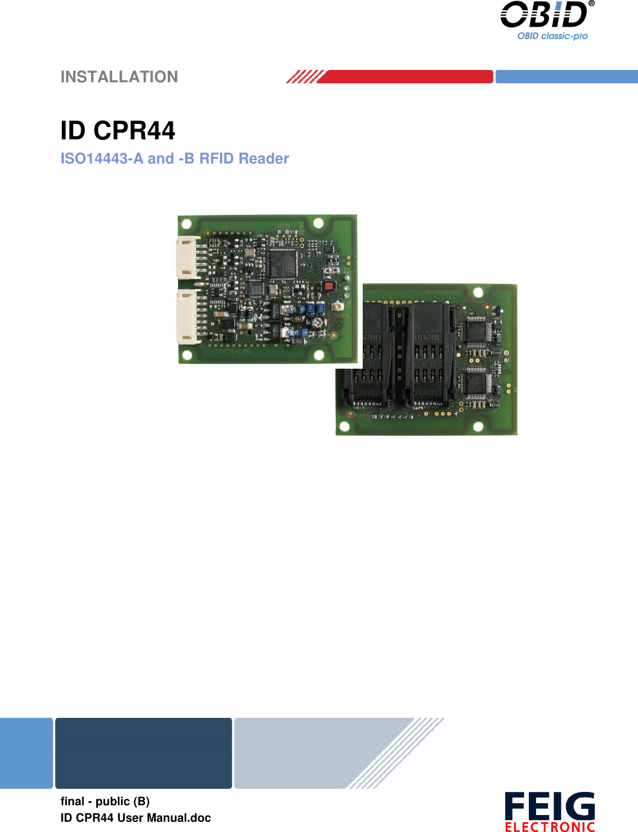    INSTALLATION  final - public (B) ID CPR44 User Manual.doc  ID CPR44 ISO14443-A and -B RFID Reader                