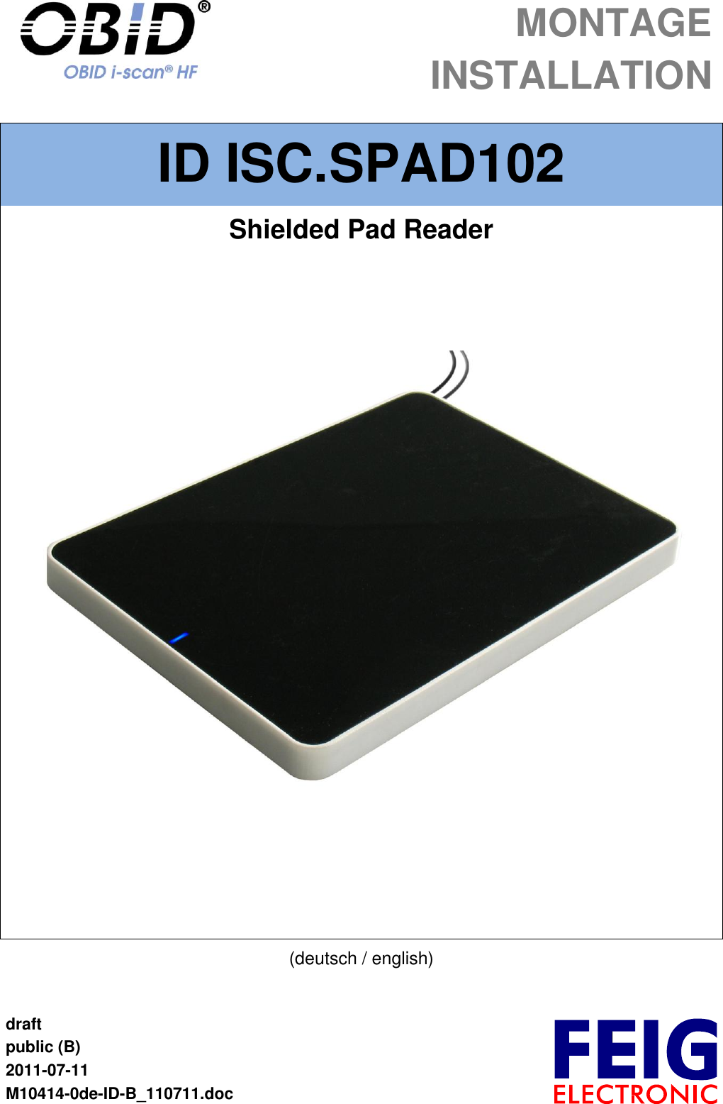  MONTAGE  INSTALLATION  draft public (B) 2011-07-11 M10414-0de-ID-B_110711.doc  ID ISC.SPAD102 Shielded Pad Reader     (deutsch / english) 
