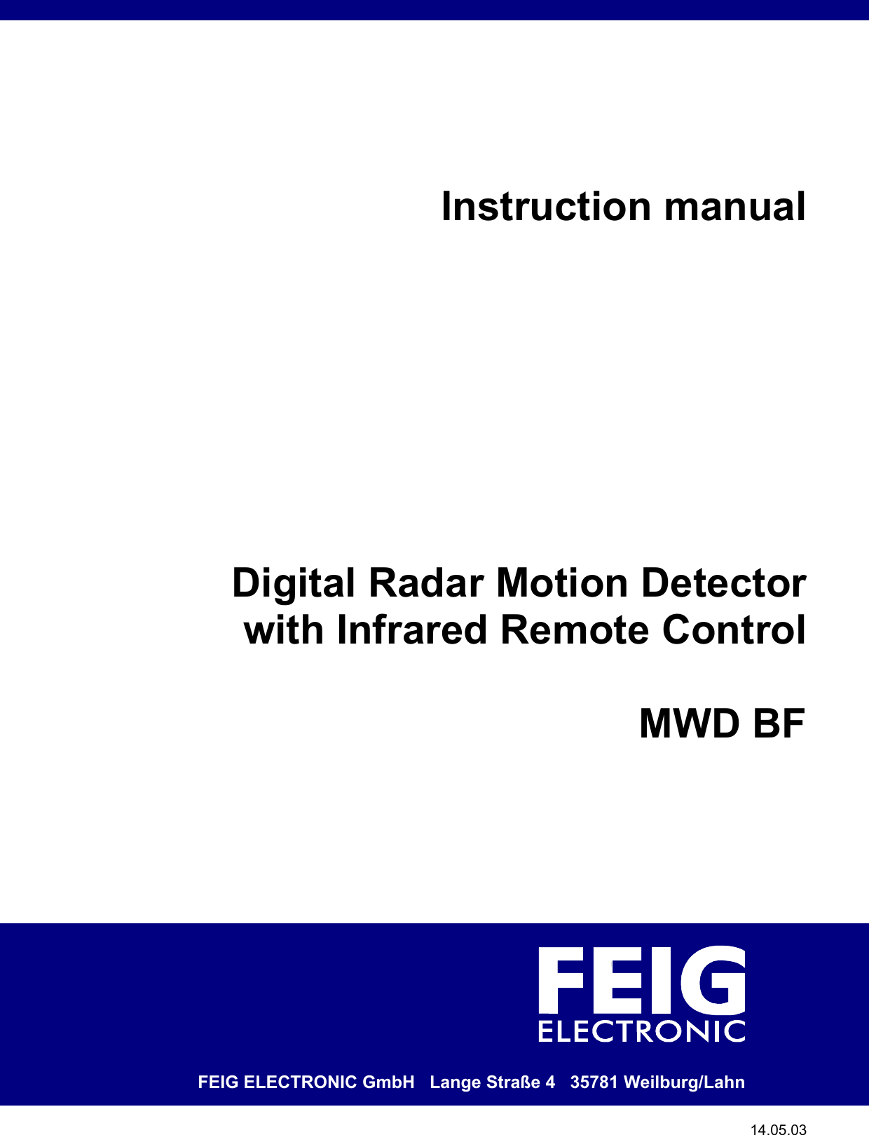 14.05.03Instruction manualDigital Radar Motion Detectorwith Infrared Remote ControlMWD BFFEIG ELECTRONIC GmbH   Lange Straße 4   35781 Weilburg/Lahn