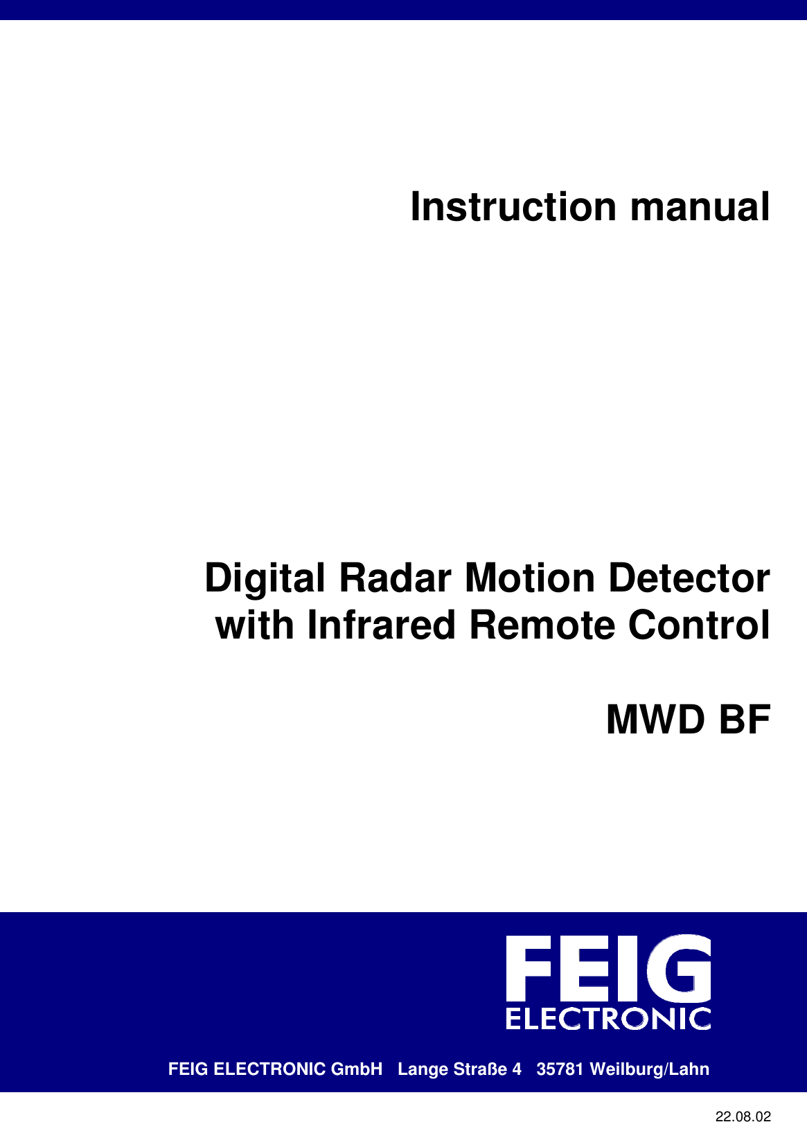 22.08.02Instruction manualDigital Radar Motion Detectorwith Infrared Remote ControlMWD BFFEIG ELECTRONIC GmbH   Lange Straße 4   35781 Weilburg/Lahn