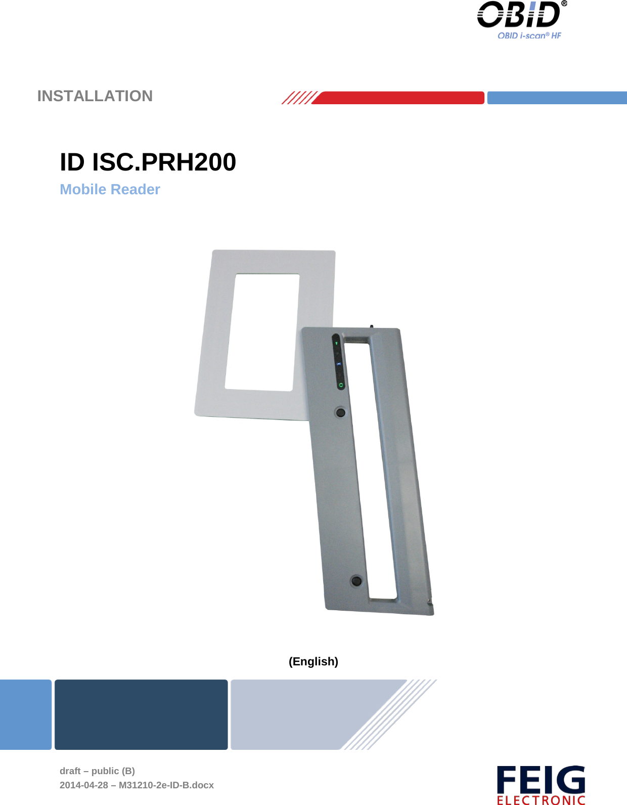    INSTALLATION   draft – public (B) 2014-04-28 – M31210-2e-ID-B.docx   ID ISC.PRH200 Mobile Reader     (English)    