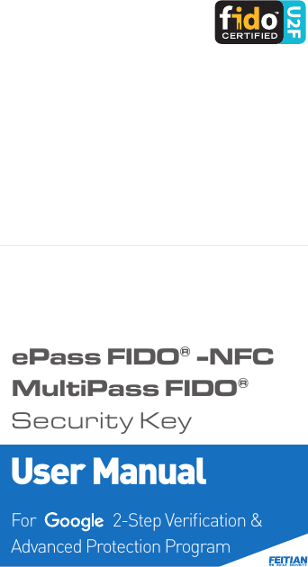 MultiPass FIDO®ePass FIDO® -NFCSecurity KeyUser ManualFor                    2-Step Veriﬁcation &amp;Advanced Protection Program