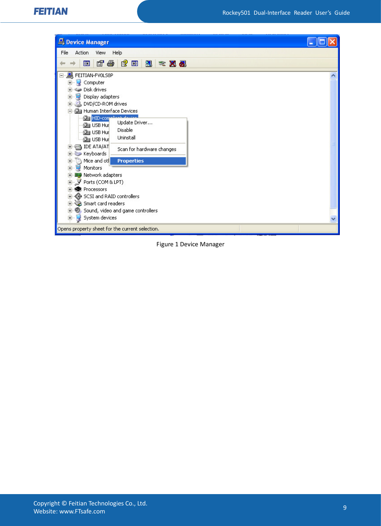   Rockey501  Dual-Interface  Reader  User’s  Guide Copyright © Feitian Technologies Co., Ltd. Website: www.FTsafe.com  9  Figure 1 Device Manager 