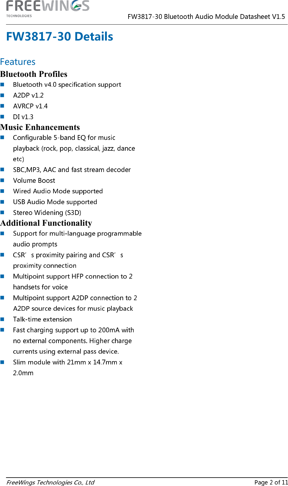  FW3817-30 Details                             Features Bluetooth Profiles Music Enhancements Additional Functionality 