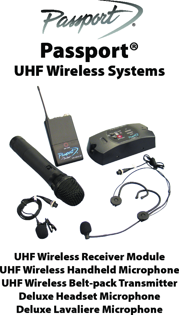 Passport®UHF Wireless SystemsUHF Wireless Receiver ModuleUHF Wireless Handheld MicrophoneUHF Wireless Belt-pack TransmitterDeluxe Headset MicrophoneDeluxe Lavaliere Microphone