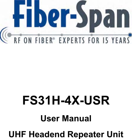 FS31H-4X-USRUser Manual UHF Headend Repeater Unit 