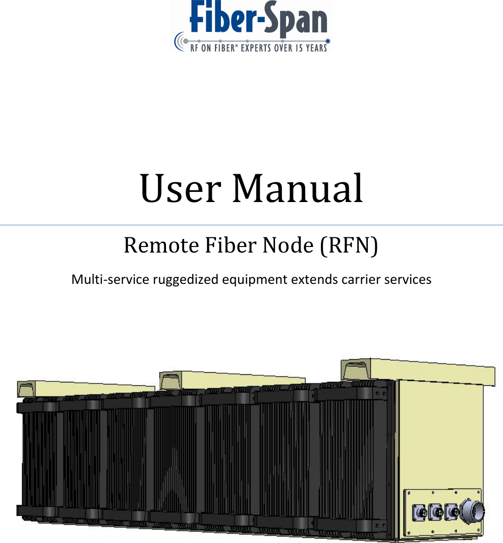 UserManualRemoteFiberNode(RFN)Multi‐serviceruggedizedequipmentextends carrierservices  