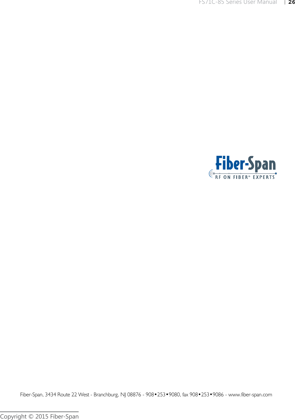 FS71C-85 Series User Manual |   26Copyright © 2015 Fiber-SpanFiber-Span, 3434 Route 22 West - Branchburg, NJ 08876 - 908•253•9080, fax 908•253•9086 - www.fiber-span.com