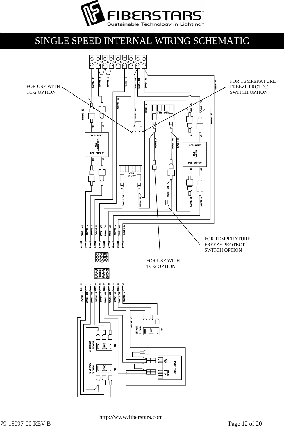   http://www.fiberstars.com 79-15097-00 REV B    Page 12 of 20 FOR USE WITH TC-2 OPTION FOR USE WITH TC-2 OPTION FOR TEMPERATURE FREEZE PROTECT SWITCH OPTION FOR TEMPERATURE FREEZE PROTECT SWITCH OPTION SINGLE SPEED INTERNAL WIRING SCHEMATIC 