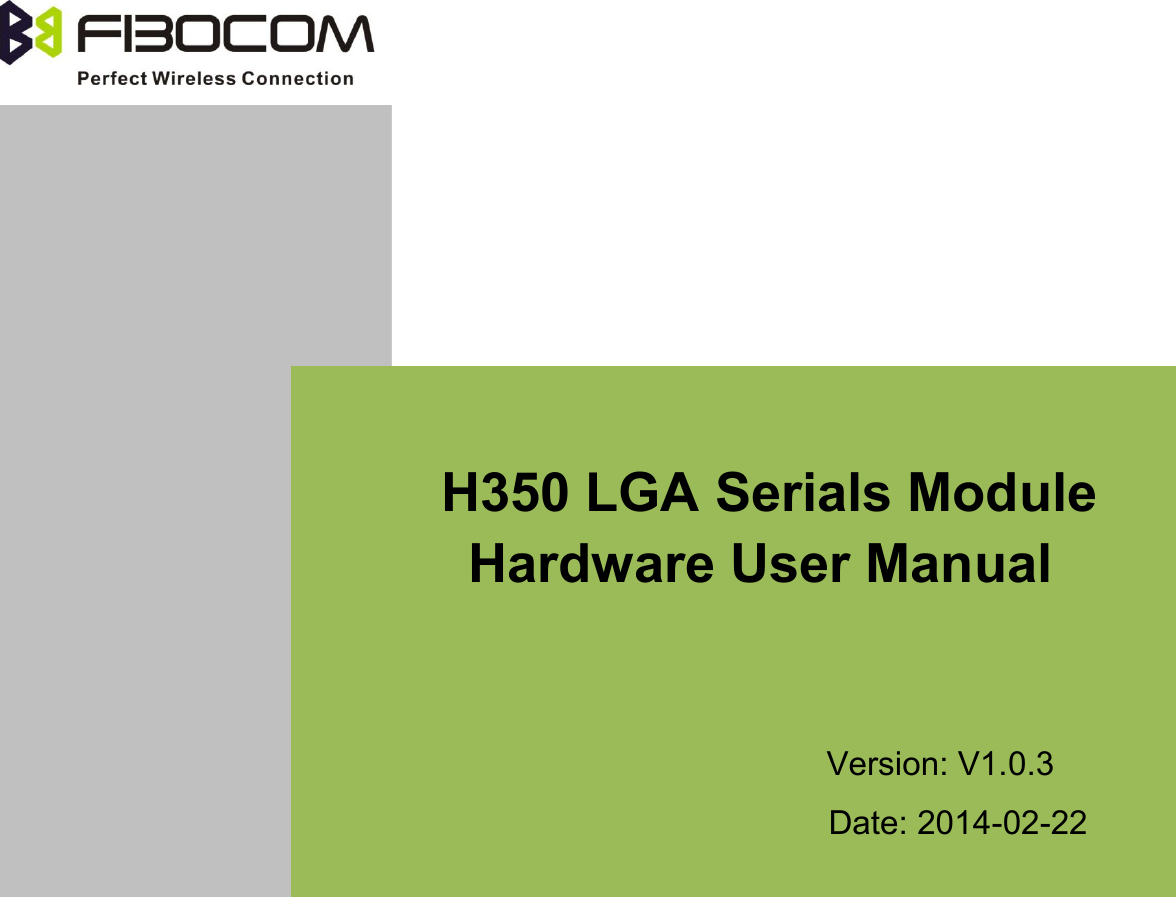 H350 LGA Serials ModuleHardware User ManualVersion: V1.0.3Date: 2014-02-22