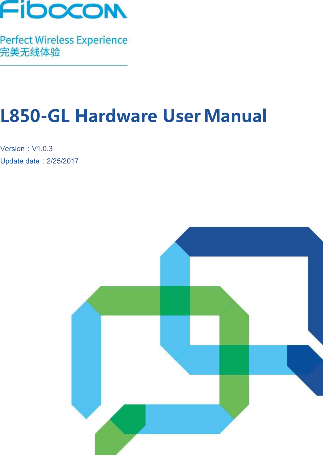               L850-GL Hardware User Manual Version：V1.0.3 Update date：2/25/2017 