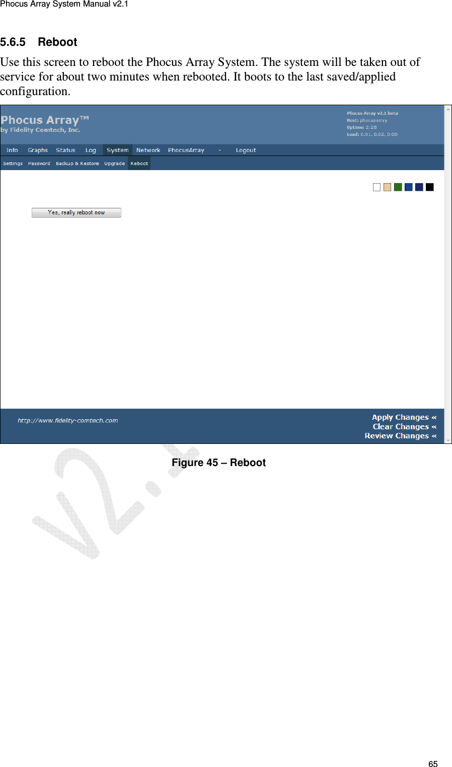 Phocus Array System Manual v2.1 65 5.6.5  Reboot Use this screen to reboot the Phocus Array System. The system will be taken out of service for about two minutes when rebooted. It boots to the last saved/applied configuration.  Figure 45 &ndash; Reboot  