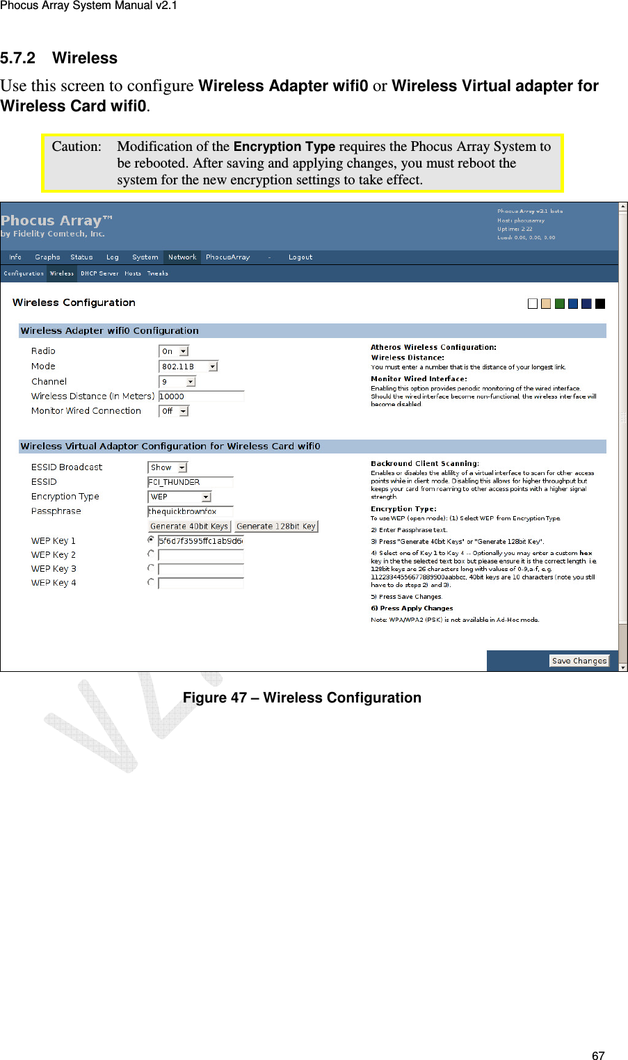 Phocus Array System Manual v2.1 67 5.7.2  Wireless Use this screen to configure Wireless Adapter wifi0 or Wireless Virtual adapter for Wireless Card wifi0.  Caution:   Modification of the Encryption Type requires the Phocus Array System to be rebooted. After saving and applying changes, you must reboot the system for the new encryption settings to take effect.   Figure 47 &ndash; Wireless Configuration 