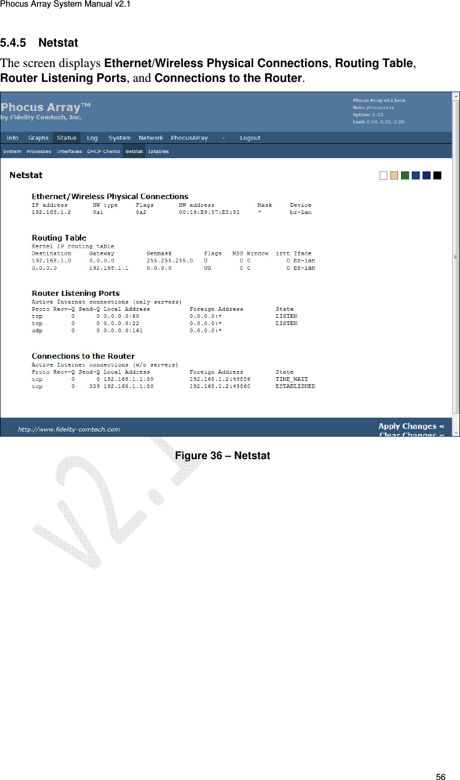Phocus Array System Manual v2.1 56 5.4.5  Netstat The screen displays Ethernet/Wireless Physical Connections, Routing Table, Router Listening Ports, and Connections to the Router.   Figure 36 &ndash; Netstat 