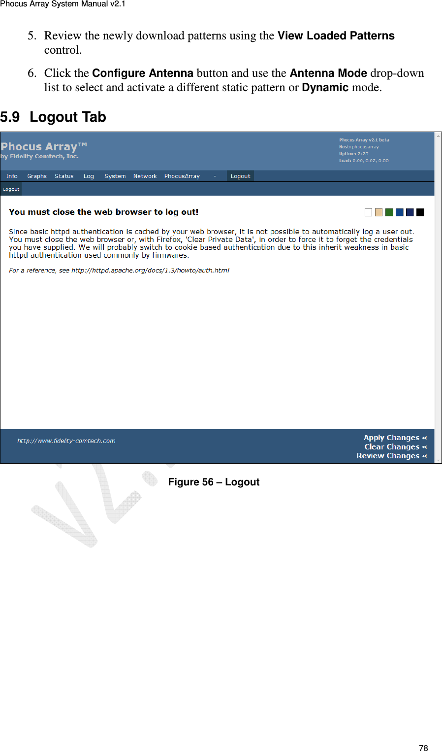 Phocus Array System Manual v2.1 78 5. Review the newly download patterns using the View Loaded Patterns control.  6. Click the Configure Antenna button and use the Antenna Mode drop-down list to select and activate a different static pattern or Dynamic mode. 5.9  Logout Tab  Figure 56 &ndash; Logout 