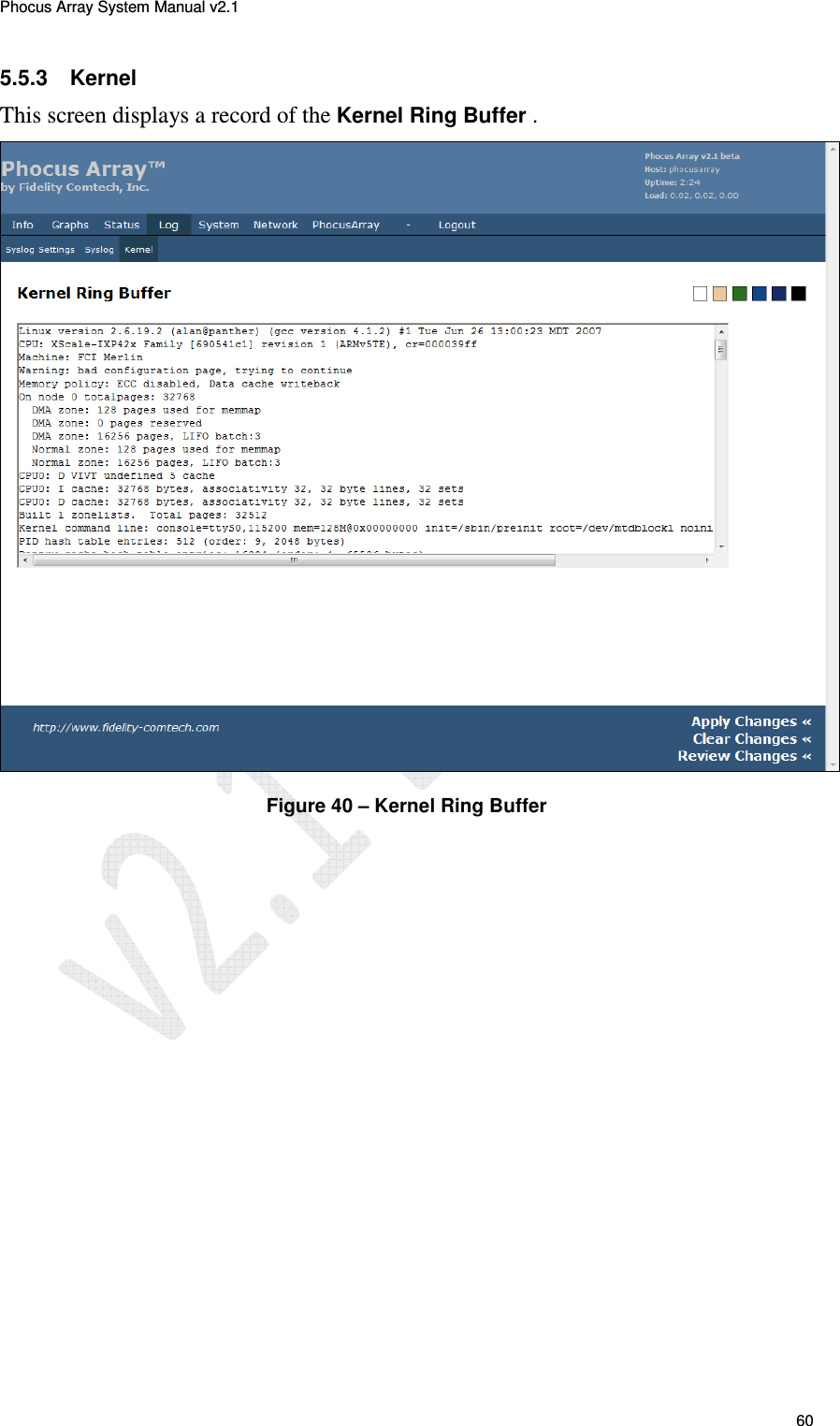 Phocus Array System Manual v2.1 60 5.5.3  Kernel This screen displays a record of the Kernel Ring Buffer .  Figure 40 &ndash; Kernel Ring Buffer   